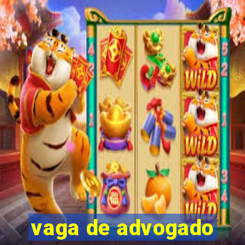 vaga de advogado